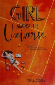 Front cover of Girl against the universe by Paula Stokes
