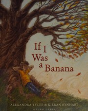 Front cover of If I was a banana by Alexandra Tylee