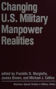 Front cover of Changing U.S. military manpower realities by Franklin D. Margiotta