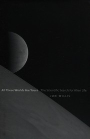 Front cover of All these worlds are yours by Willis, Jon (College teacher)