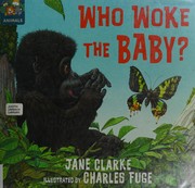 Front cover of Who woke the baby? by Jane Clarke