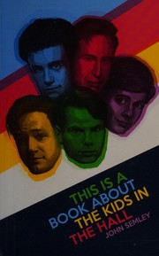 Front cover of This is a book about The Kids in the Hall by John Semley
