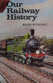 Front cover of Our railway history by Rixon Bucknall