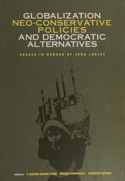 Front cover of Globalization, neo-conservative policies, and democratic alternatives by John Loxley