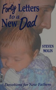 Front cover of Forty letters to a new dad by Steven Molin