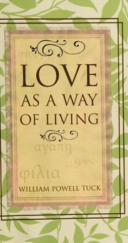 Front cover of Love as a way of living by William Powell Tuck