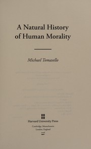 Front cover of A natural history of human morality by Michael Tomasello