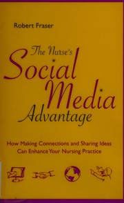 Front cover of The nurse's social media advantage by Robert Fraser