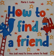 Front cover of How to Find a Friend by Maria S. Costanzo
