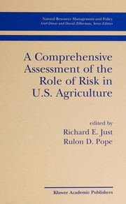 Cover of A comprehensive assessment of the role of risk in U.S. agriculture by Richard E Just