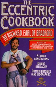 Front cover of The Eccentric's Cook Book by Richard Thomas Orlando Bridgeman, Earl of Bradford