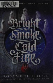 Cover of Bright smoke, cold fire by Rosamund Hodge