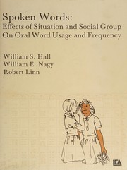 Cover of Spoken words, effects of situation and social group on oral word usage and frequency by Hall, William S.