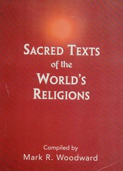 Front cover of Sacred Texts of the Worlds Religions by Mark R. Woodward