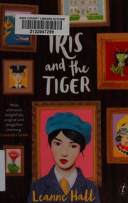 Cover of Iris and the tiger by Leanne Hall