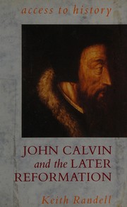 Front cover of John Calvin and the later reformation by Keith Randell