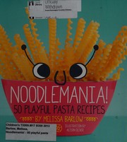 Cover of Noodlemania! by Melissa Barlow