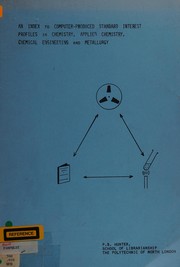 Front cover of An index to computer-produced standard interest profiles in chemistry, applied chemistry, chemical engineering and metallurgy by Paul Smeeton Hunter