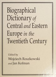 Front cover of Biographical dictionary of Central and Eastern Europe in the twentieth century by Wojciech Roszkowski
