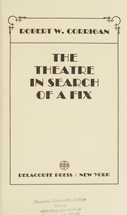 Front cover of The theatre in search of a fix by Robert Willoughby Corrigan