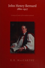 Front cover of John Henry Bernard 1860-1927 by R. B. MacCarthy
