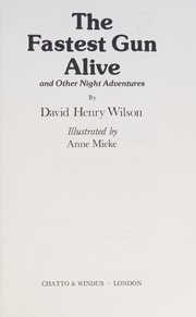 Cover of The fastest gun alive, and other night adventures by David Henry Wilson
