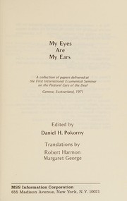 Front cover of My eyes are my ears by International Ecumenical Seminar on the Pastoral Care of the Deaf Geneva 1971.