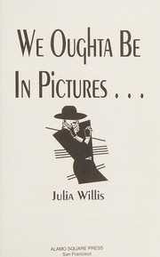 Cover of We oughta be in pictures-- by Julia Willis