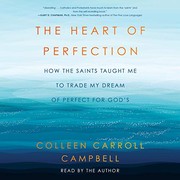 Front cover of Heart of Perfection by Colleen Carroll Campbell