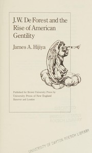 Front cover of J.W. DeForest and the Rise of American Gentility by James A. Hijiya