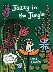 Front cover of Jazzy in the Jungle by Lucy Cousins