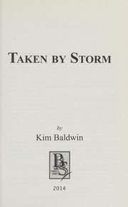 Front cover of Taken by Storm by Kim Baldwin