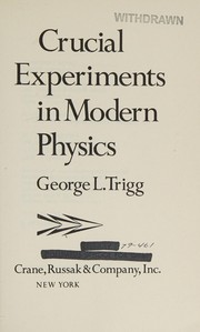 Front cover of Crucial experiments in modern physics by George L. Trigg