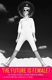 Front cover of The Future is Female! by Lisa Yaszek