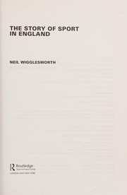 Cover of The story of sport in England by Neil Wigglesworth
