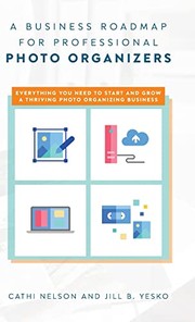 Cover of A Business Roadmap for Professional Photo Organizers by Cathi Nelson
