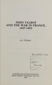 Cover of John Talbot and the war in France, 1427-1453 by A. J. Pollard