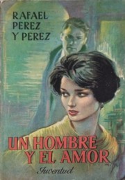 Cover of Un hombre y el amor by Rafael Pérez y Pérez