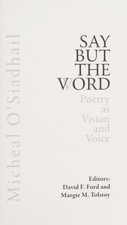 Front cover of Say but the word by Micheal O'Siadhail