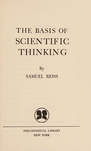 Front cover of The basis of scientific thinking by Samuel Reiss