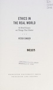Front cover of Ethics in the real world by Peter Singer