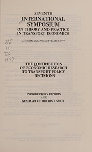 Front cover of The contribution of economic research to transport policy decisions by International Symposium on Theory and Practice in Transport Economics (7th 1977 London, England)