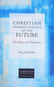 Front cover of Christian Understandings of the Future by Amy Frykholm