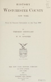Front cover of History of Westchester County, New York, from its earliest settlement to the year 1900 by Frederic Shonnard