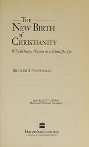Front cover of The new birth of Christianity by Richard A. Nenneman