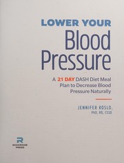 Cover of Lower your blood pressure by Jennifer Koslo