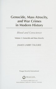 Front cover of Genocide, Mass Atrocity, and War Crimes in Modern History Vol. 1 by James Larry Taulbee