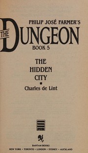 Front cover of The Hidden City (The Dungeon, Book 5) by Charles de Lint