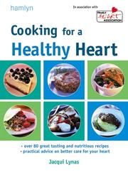 Front cover of Cooking for a Healthy Heart by Jacqui Lynas