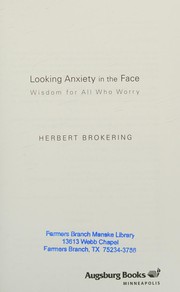 Front cover of Looking anxiety in the face by Herbert Brokering